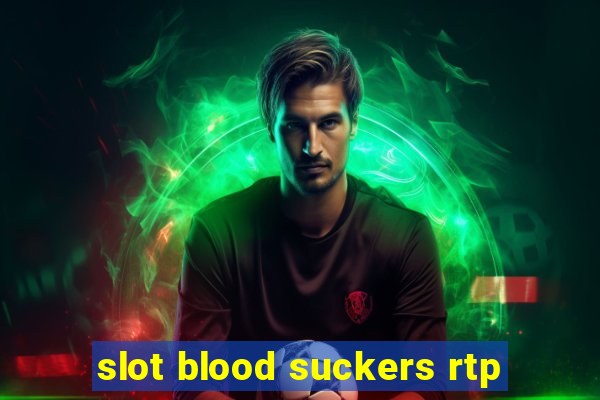 slot blood suckers rtp