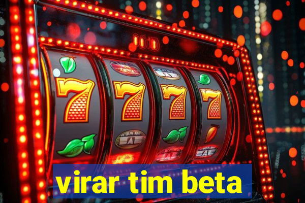 virar tim beta