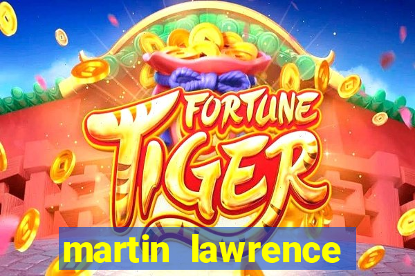 martin lawrence martin lawrence