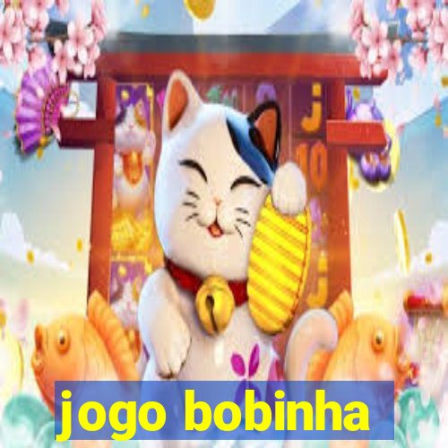 jogo bobinha