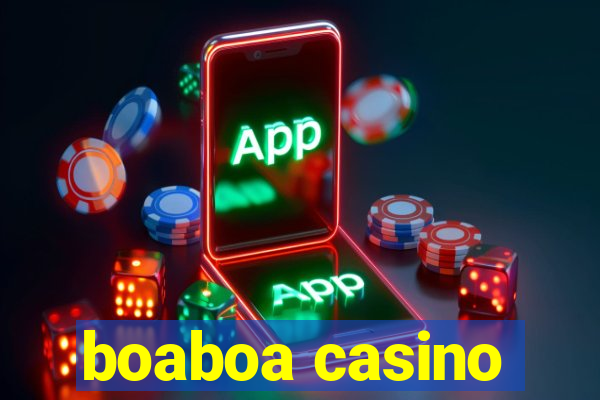 boaboa casino