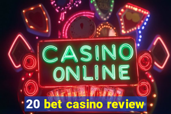 20 bet casino review