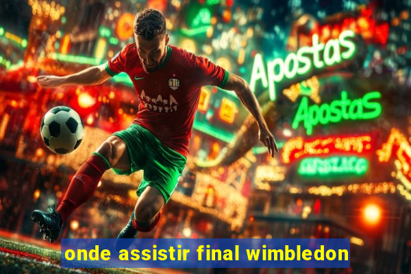 onde assistir final wimbledon