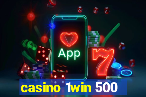 casino 1win 500