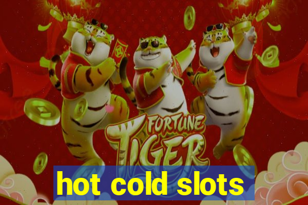 hot cold slots