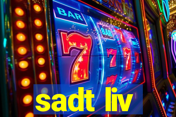 sadt liv