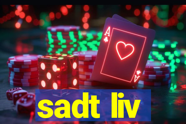 sadt liv