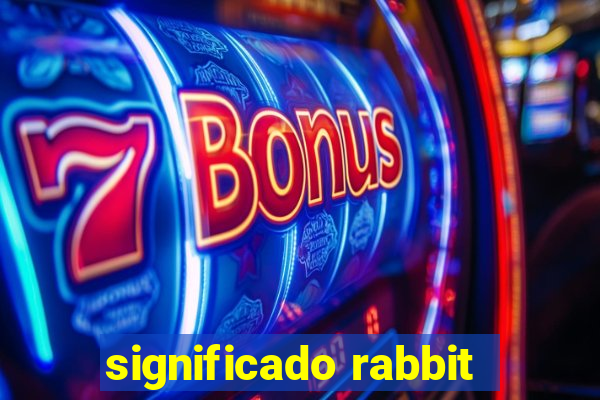 significado rabbit