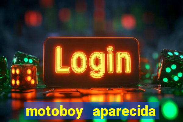 motoboy aparecida de goiania