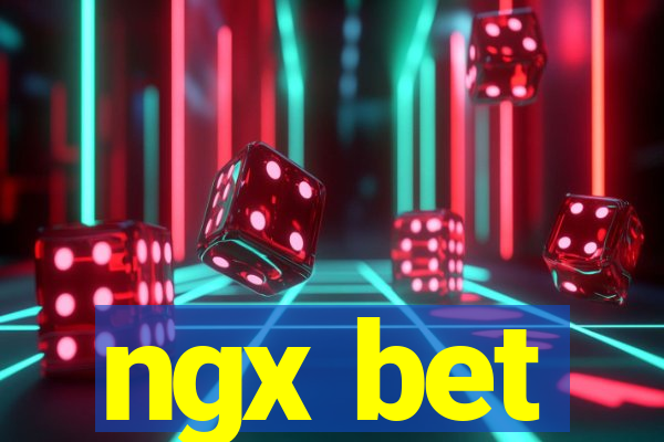 ngx bet