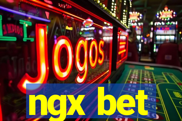 ngx bet