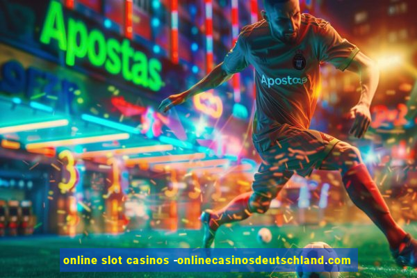 online slot casinos -onlinecasinosdeutschland.com