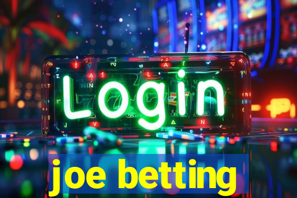 joe betting