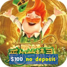 $100 no deposit casino bonus codes instant play