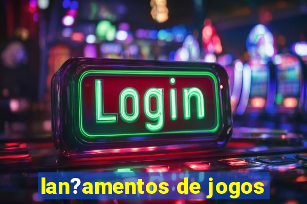 lan?amentos de jogos