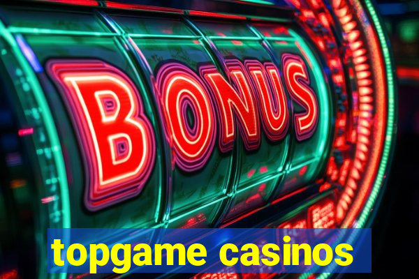 topgame casinos