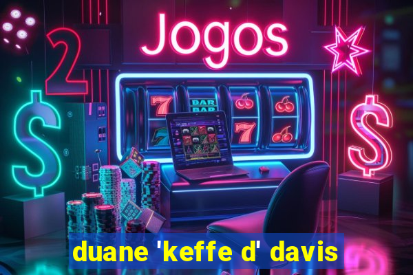 duane 'keffe d' davis