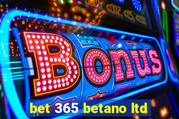 bet 365 betano ltd