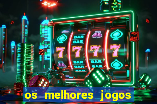 os melhores jogos de celular