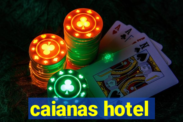 caianas hotel