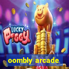 oombly arcade