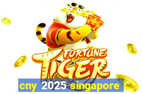 cny 2025 singapore