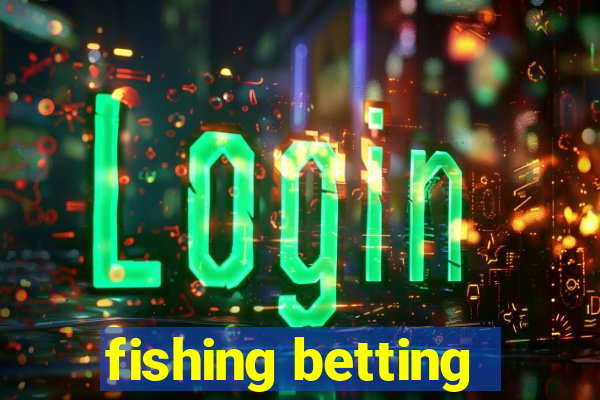 fishing betting