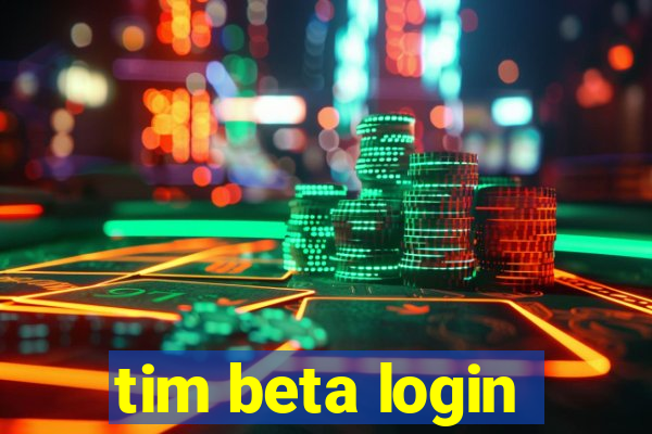 tim beta login