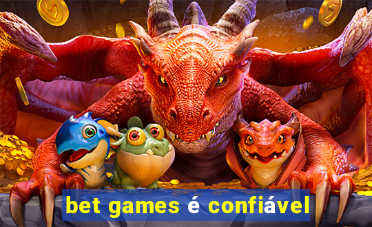 bet games é confiável