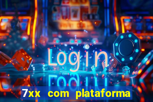 7xx com plataforma de jogos