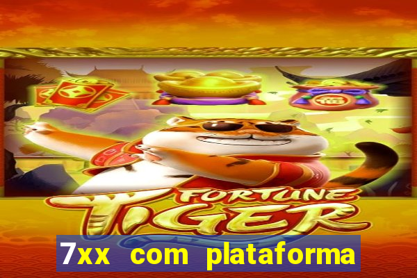 7xx com plataforma de jogos