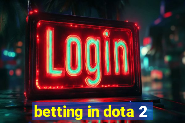 betting in dota 2