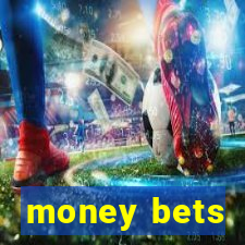 money bets