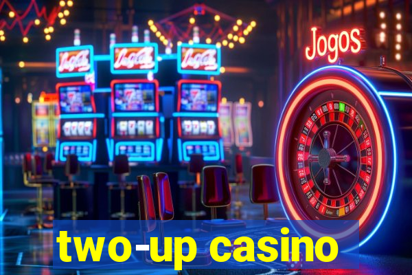 two-up casino