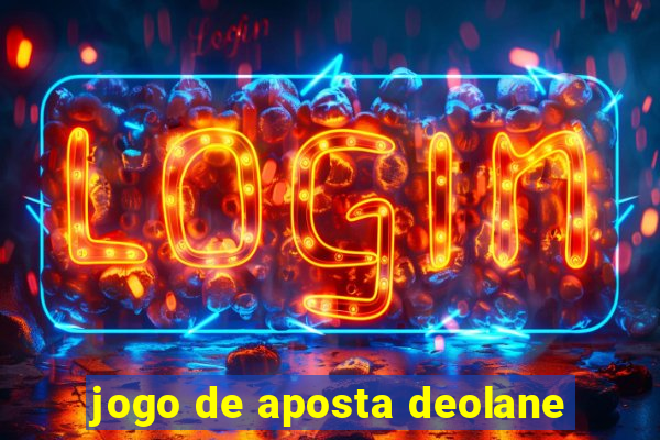 jogo de aposta deolane