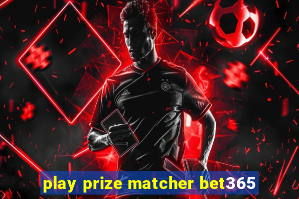 play prize matcher bet365