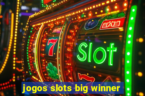 jogos slots big winner