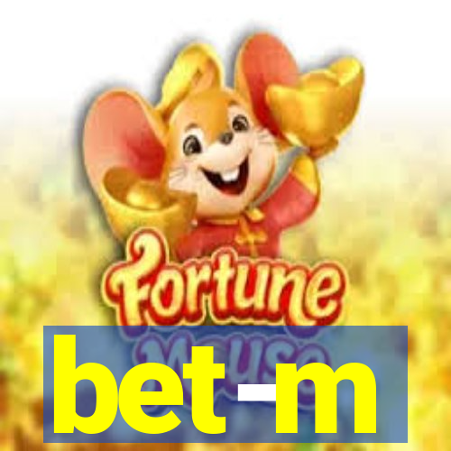 bet-m