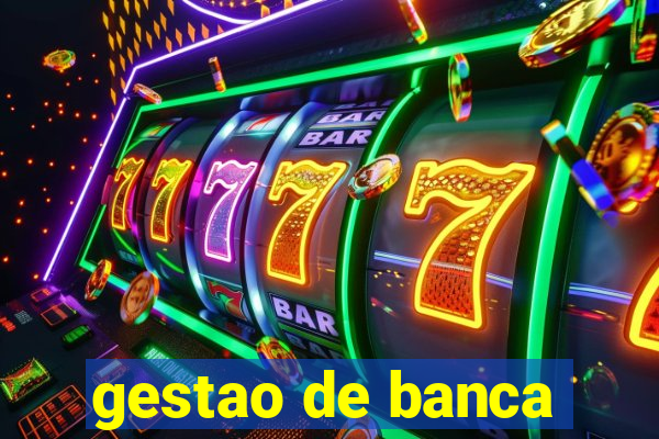 gestao de banca