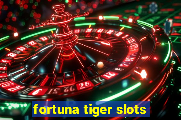 fortuna tiger slots