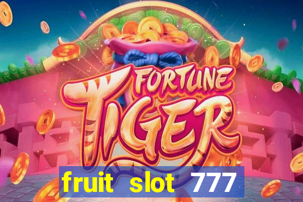 fruit slot 777 star bar