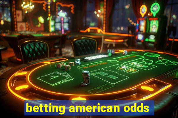 betting american odds