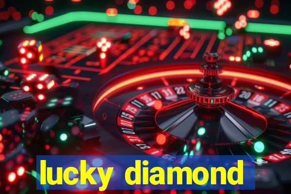 lucky diamond