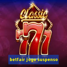 betfair jogo suspenso