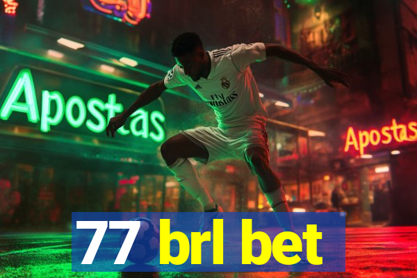 77 brl bet