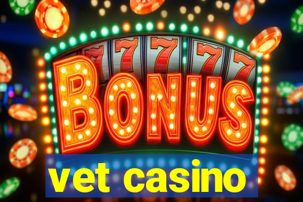 vet casino