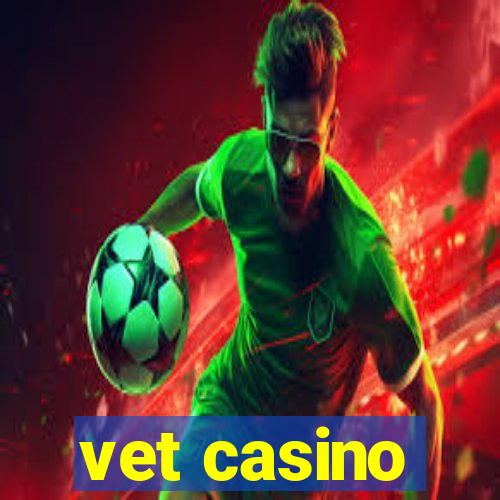 vet casino