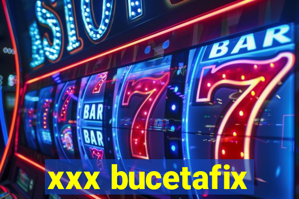 xxx bucetafix