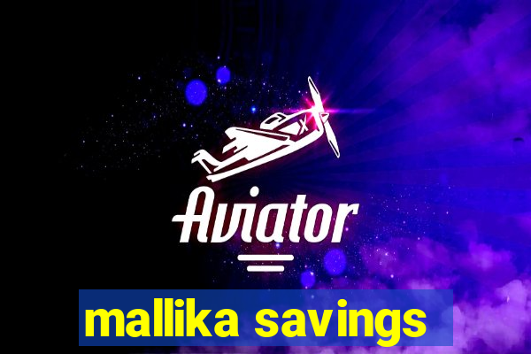 mallika savings