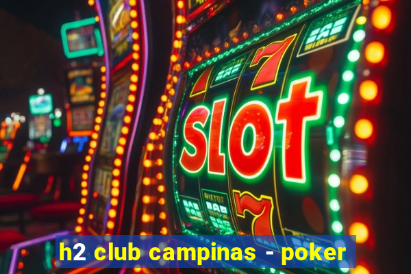 h2 club campinas - poker